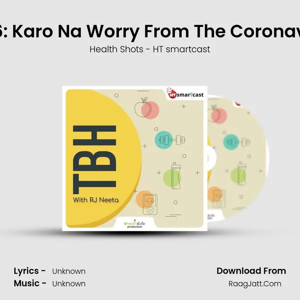 Ep 16: Karo Na Worry From The Coronavirus MP3 Song by Health Shots - HT smartcast Cover