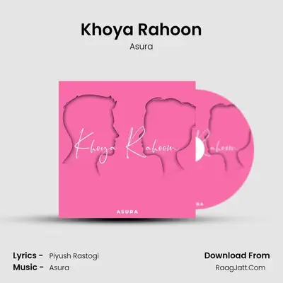 Khoya Rahoon MP3 Song by Asura Cover