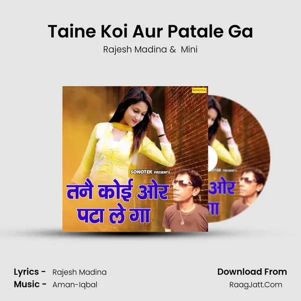 Taine Koi Aur Patale Ga mp3 song