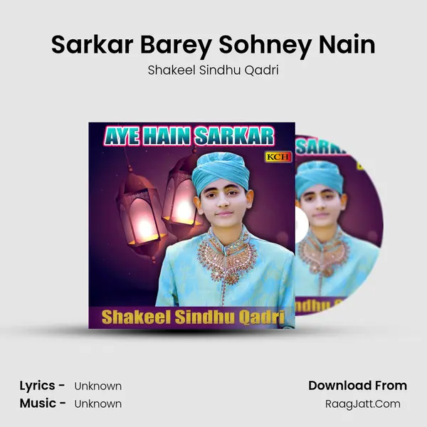 Sarkar Barey Sohney Nain MP3 Song by Shakeel Sindhu Qadri Cover