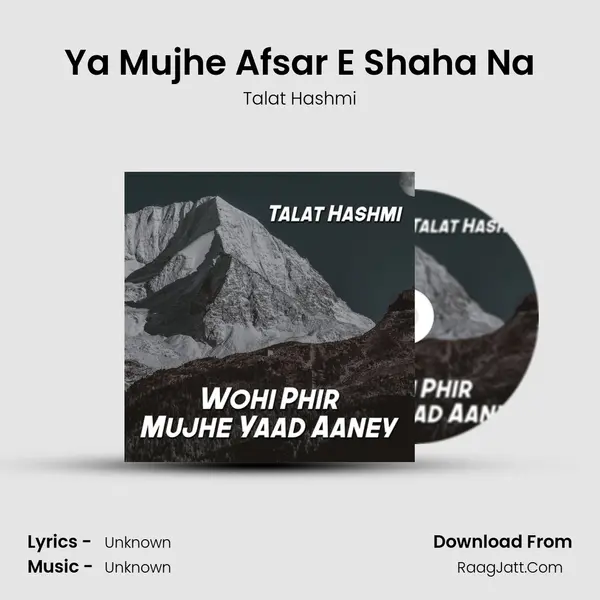 Ya Mujhe Afsar E Shaha Na MP3 Song by Talat Hashmi Cover