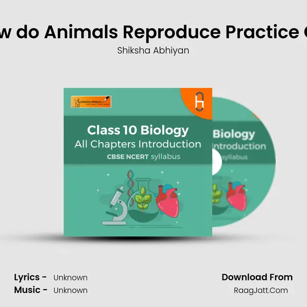 # 6 - How do Animals Reproduce Practice Question MP3 Song by Shiksha Abhiyan Cover