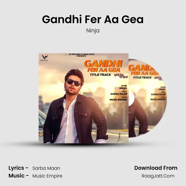Gandhi Fer Aa Gea - Ninja
