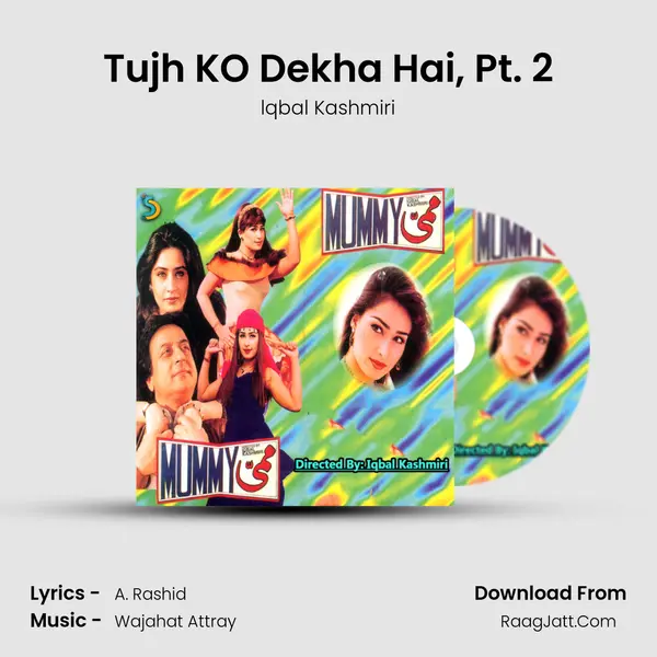 Tujh KO Dekha Hai, Pt. 2 MP3 Song by lqbal Kashmiri Cover