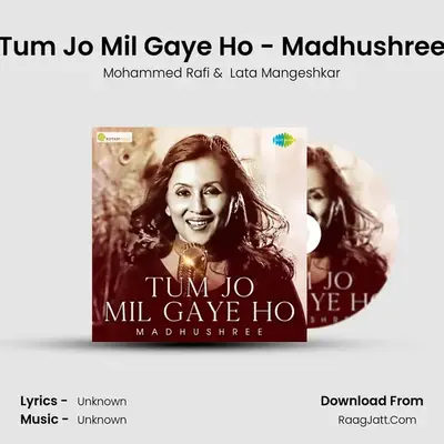 Tum Jo Mil Gaye Ho - Madhushree - Mohammed Rafi