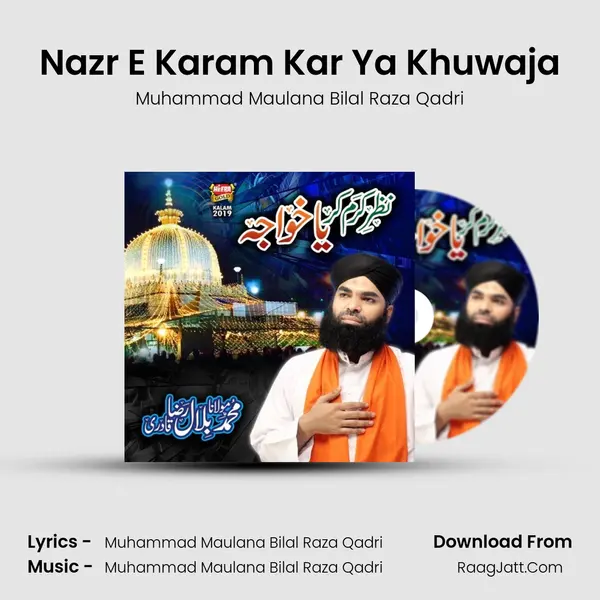 Nazr E Karam Kar Ya Khuwaja MP3 Song by Muhammad Maulana Bilal Raza Qadri Cover