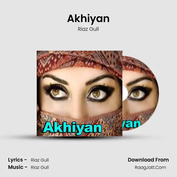 Akhiyan MP3 Song by Riaz Gull Cover