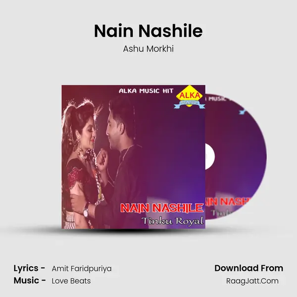 Nain Nashile - Ashu Morkhi