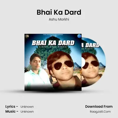 Bhai Ka Dard - Single - Ashu Morkhi