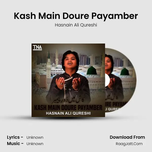 Kash Main Doure Payamber - Single - Hasnain Ali Qureshi