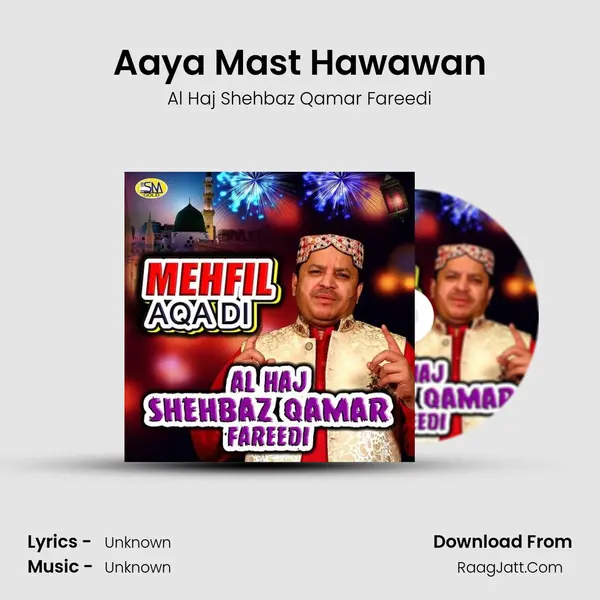 Aaya Mast Hawawan MP3 Song by Al Haj Shehbaz Qamar Fareedi Cover