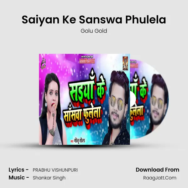 Saiyan Ke Sanswa Phulela - Golu Gold
