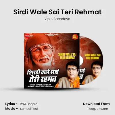 Sirdi Wale Sai Teri Rehmat - Vipin Sachdeva