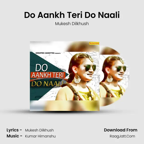 Do Aankh Teri Do Naali - Mukesh Dilkhush