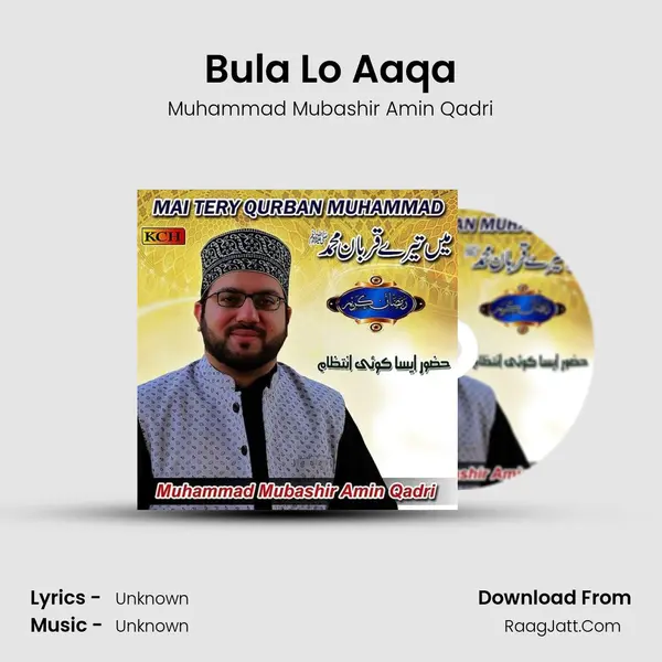 Bula Lo Aaqa MP3 Song by Muhammad Mubashir Amin Qadri Cover