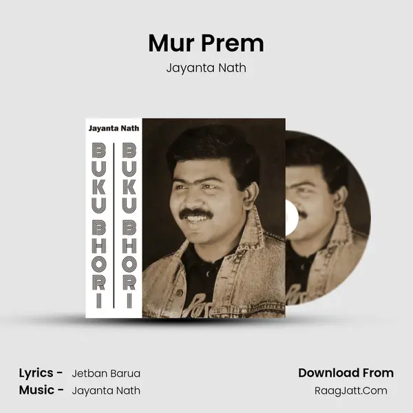 Mur Prem MP3 Song by Jayanta Nath Cover