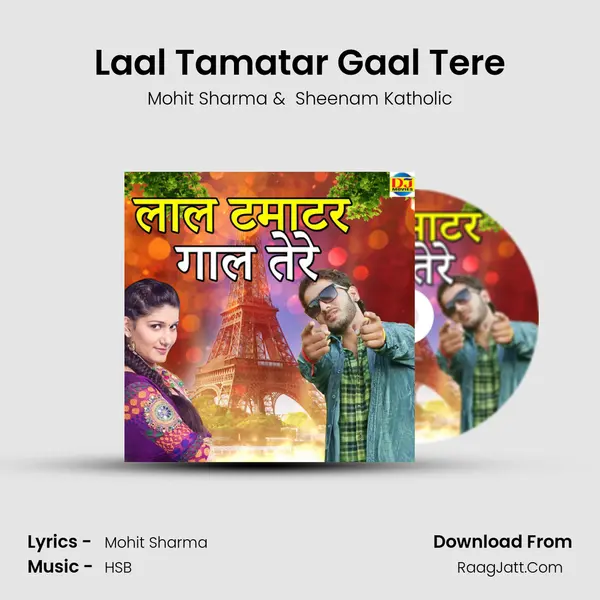 Laal Tamatar Gaal Tere - Mohit Sharma