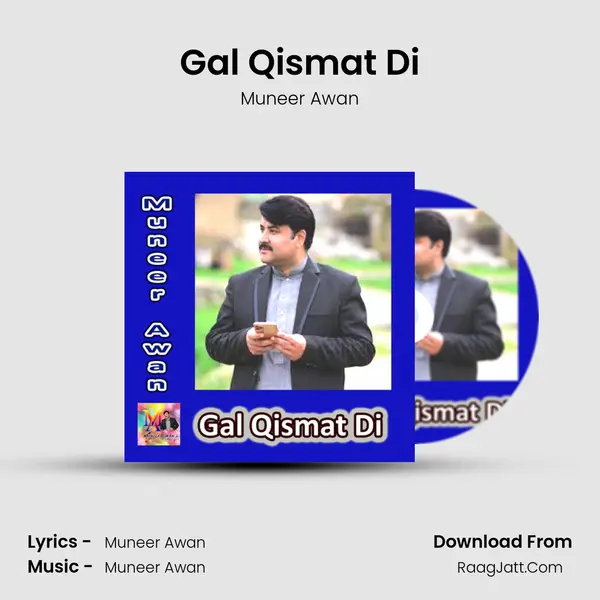 Gal Qismat Di - Muneer Awan
