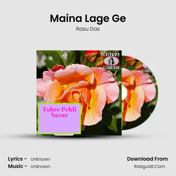 Maina Lage Ge MP3 Song by Rasu Das Cover