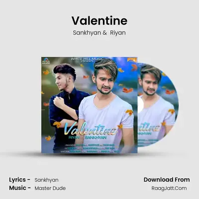 Valentine MP3 Song by Sankhyan Cover