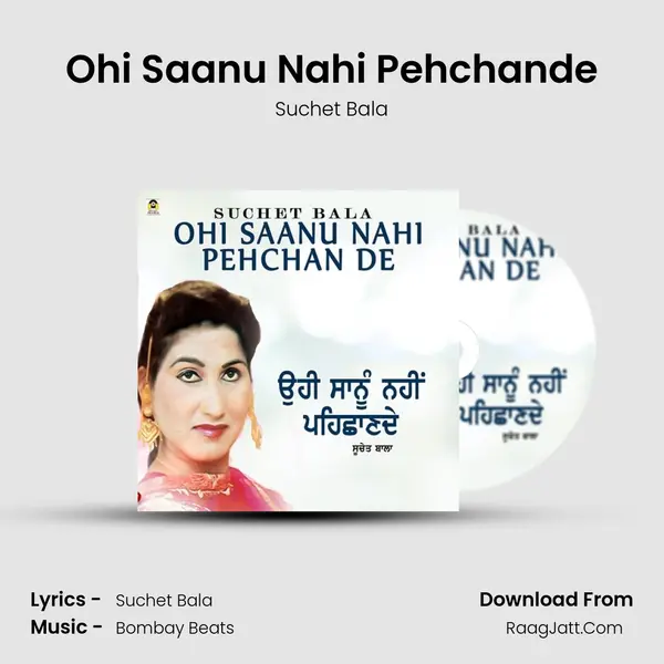Ohi Saanu Nahi Pehchande - Suchet Bala