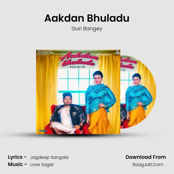 Aakdan Bhuladu MP3 Song by Guri Bangey Cover
