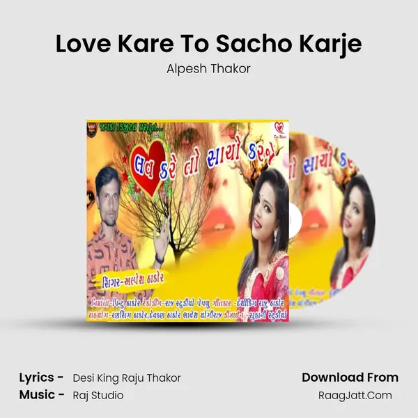 Love Kare To Sacho Karje MP3 Song by Alpesh Thakor Cover