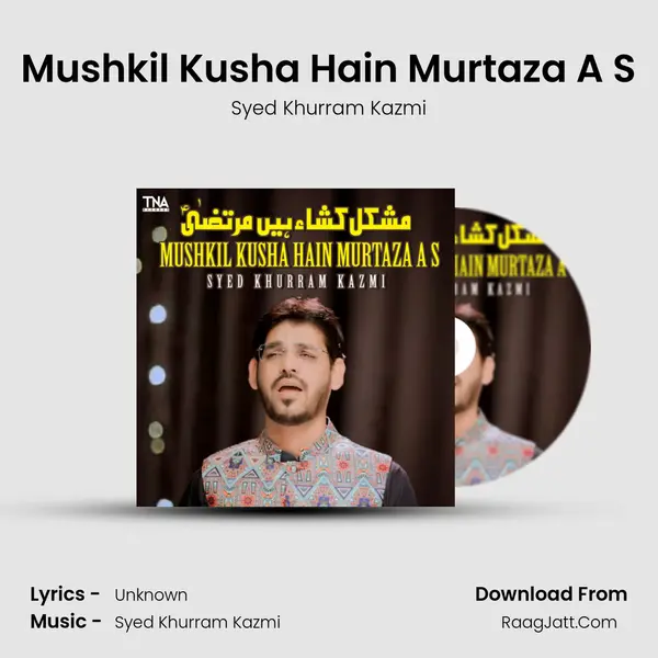 Mushkil Kusha Hain Murtaza A S - Single - Syed Khurram Kazmi