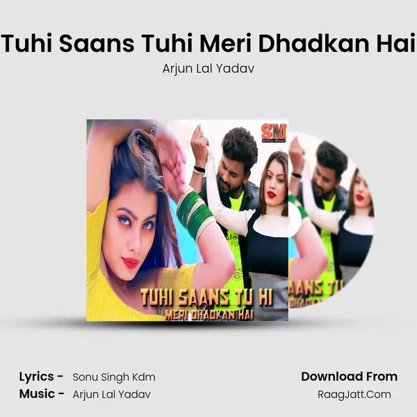 Tuhi Saans Tuhi Meri Dhadkan Hai MP3 Song by Arjun Lal Yadav Cover