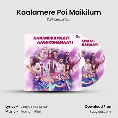 Kaalamere Poi Maikilum mp3 song
