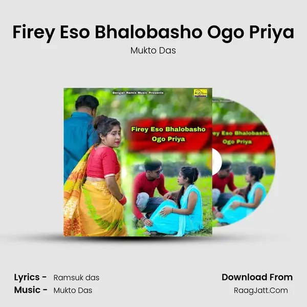 Firey Eso Bhalobasho Ogo Priya MP3 Song by Mukto Das Cover