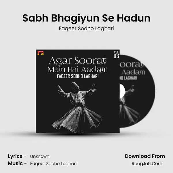 Sabh Bhagiyun Se Hadun MP3 Song by Faqeer Sodho Laghari Cover