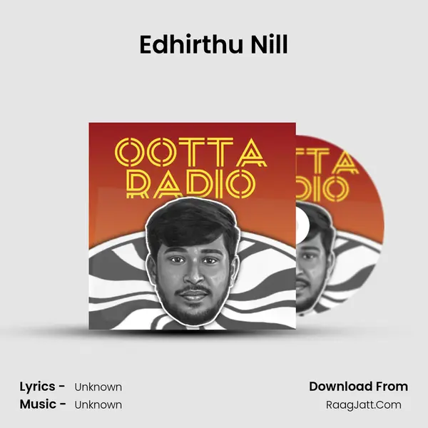 Edhirthu Nill MP3 Song by  Cover