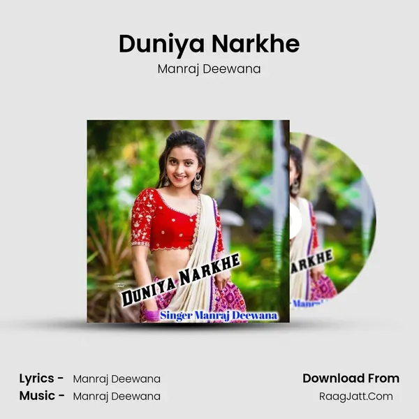 Duniya Narkhe - Manraj Deewana