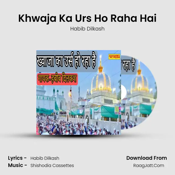 Khwaja Ka Urs Ho Raha Hai - Habib Dilkash