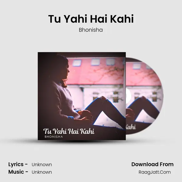 Tu Yahi Hai Kahi mp3 song