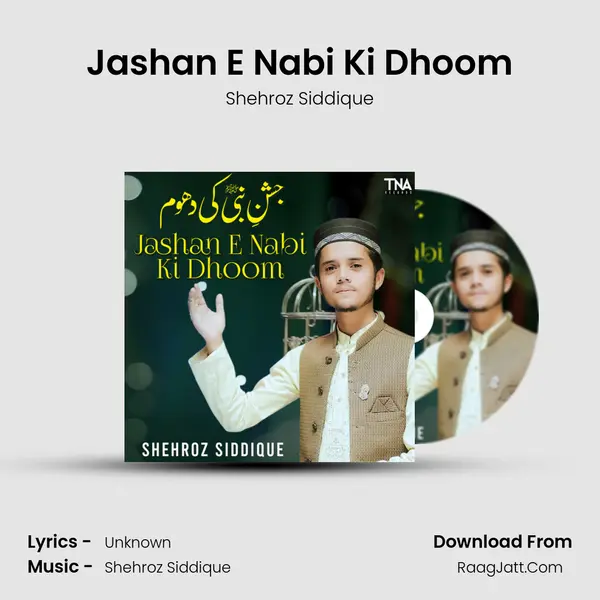 Jashan E Nabi Ki Dhoom - Single - Shehroz Siddique