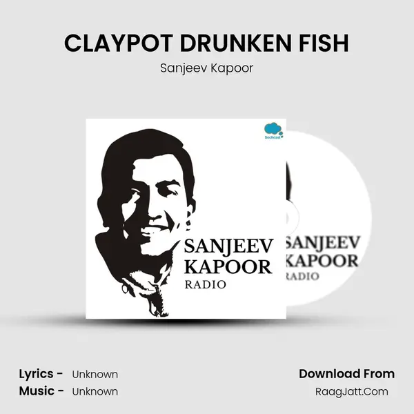 CLAYPOT DRUNKEN FISH mp3 song