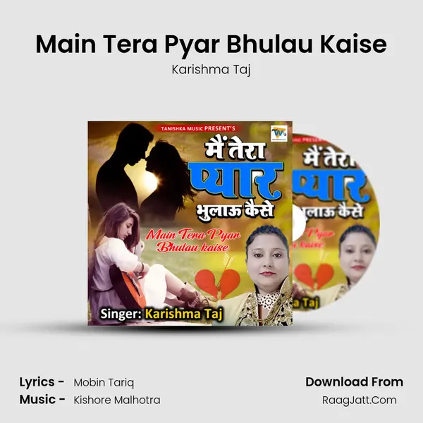 Main Tera Pyar Bhulau Kaise MP3 Song by Karishma Taj Cover