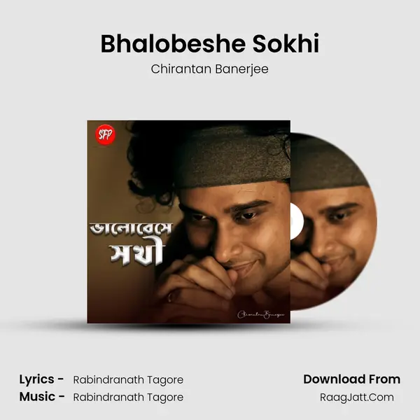 Bhalobeshe Sokhi mp3 song