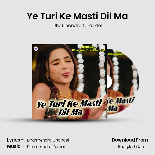 Ye Turi Ke Masti Dil Ma MP3 Song by Dharmendra Chandel Cover