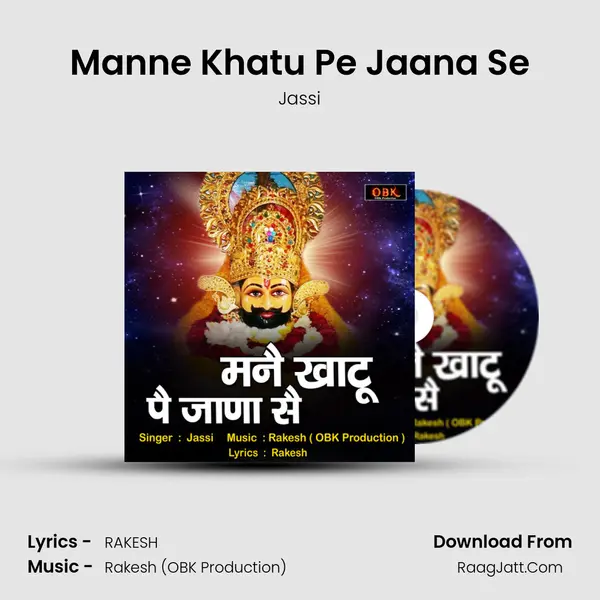 Manne Khatu Pe Jaana Se - Jassi
