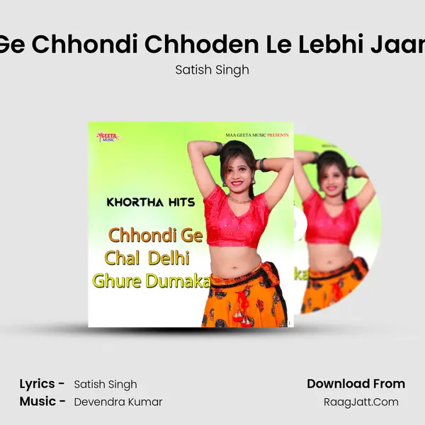 Ge Chhondi Chhoden Le Lebhi Jaan MP3 Song by Satish Singh Cover