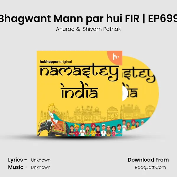 Bhagwant Mann par hui FIR | EP699 MP3 Song by Anurag Cover