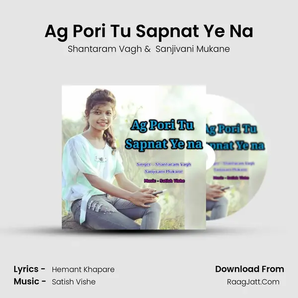 Ag Pori Tu Sapnat Ye Na MP3 Song by Shantaram Vagh Cover
