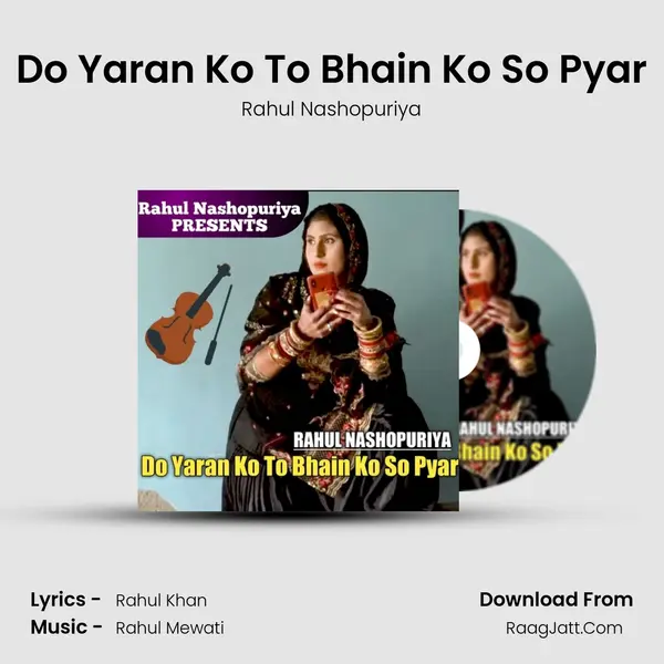 Do Yaran Ko To Bhain Ko So Pyar - Rahul Nashopuriya