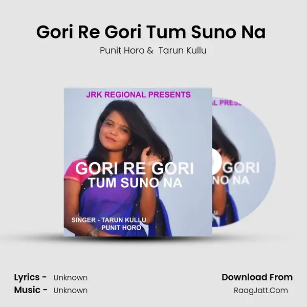 Gori Re Gori Tum Suno Na ( Nagpuri Song ) mp3 song