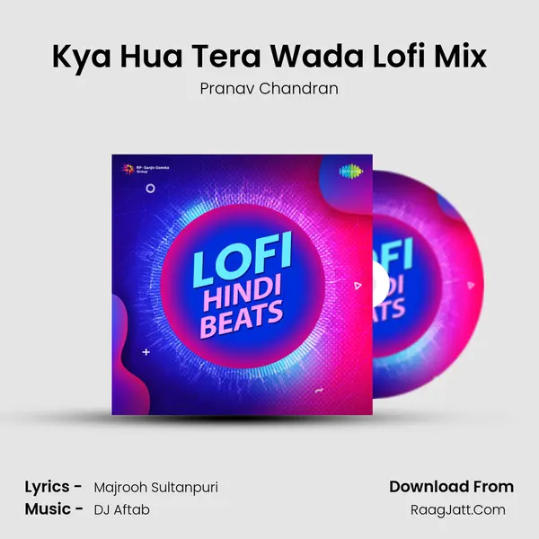 Kya Hua Tera Wada Lofi Mix MP3 Song by Pranav Chandran Cover