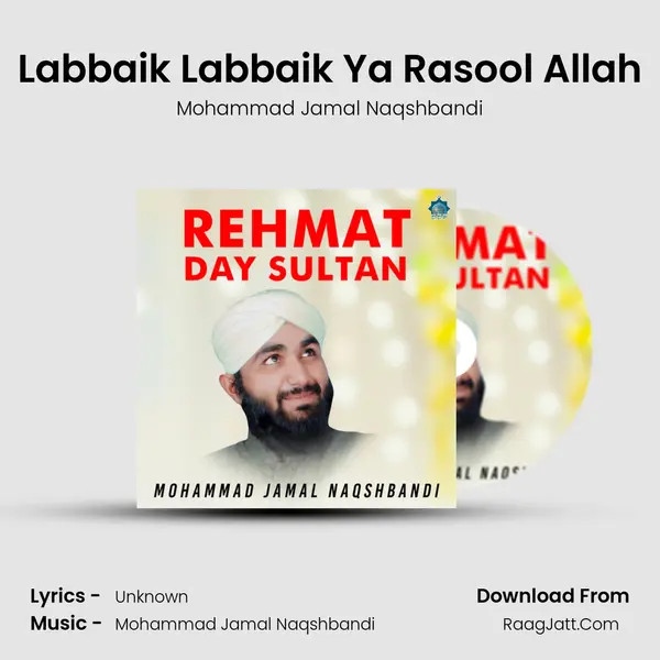 Labbaik Labbaik Ya Rasool Allah MP3 Song by Mohammad Jamal Naqshbandi Cover