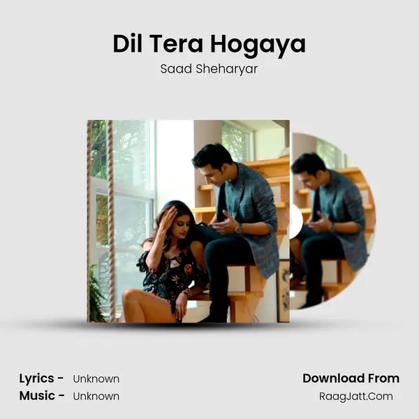 Dil Tera Hogaya MP3 Song by Saad Sheharyar Cover